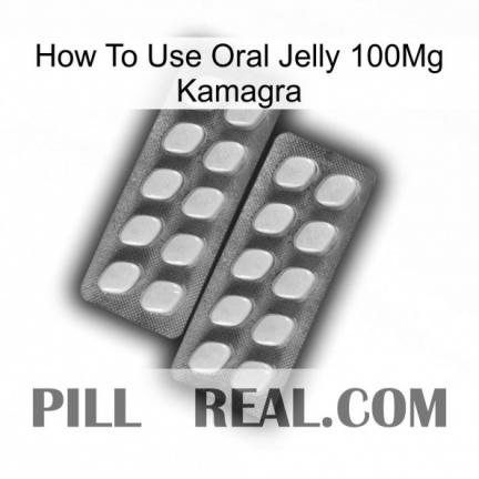 How To Use Oral Jelly 100Mg Kamagra 07